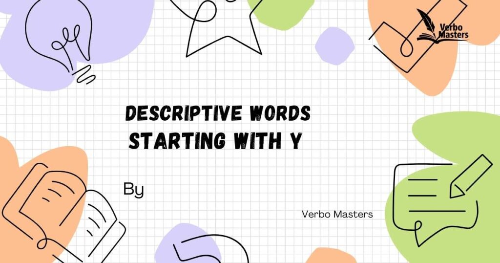 Descriptive Words Starting With Y