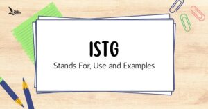 ISTG: What It Stands For, When to Use It, and Examples in Conversation
