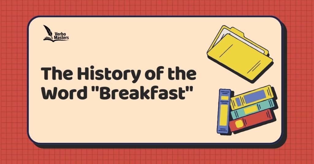 The History of the Word "Breakfast"
