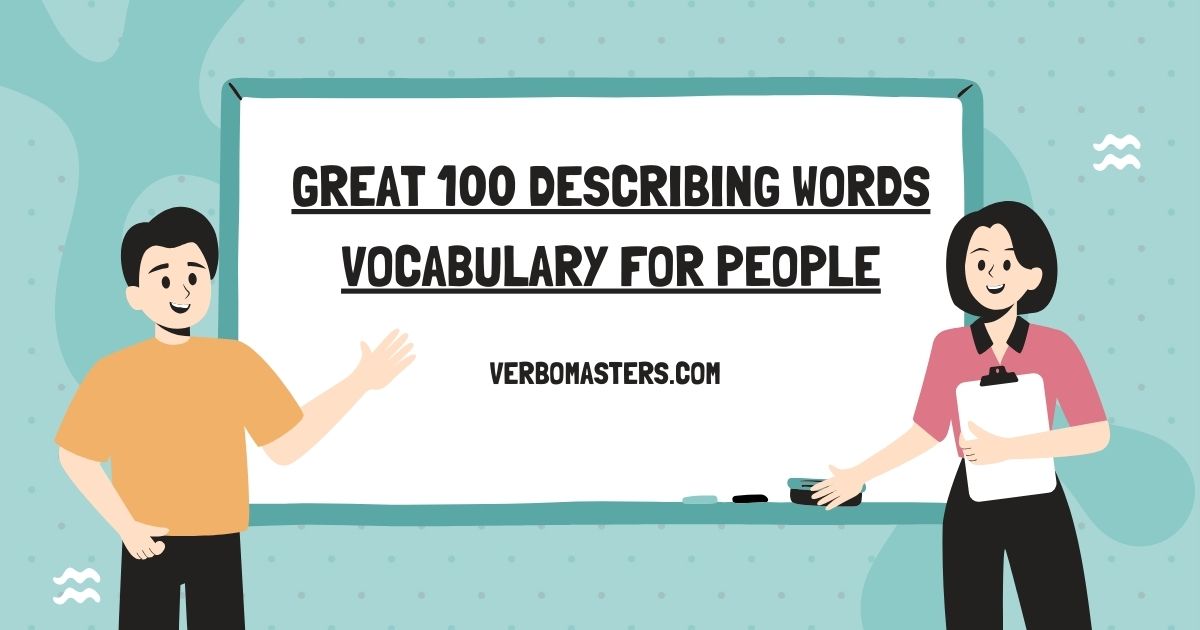 Great 100 Describing words vocabulary for people