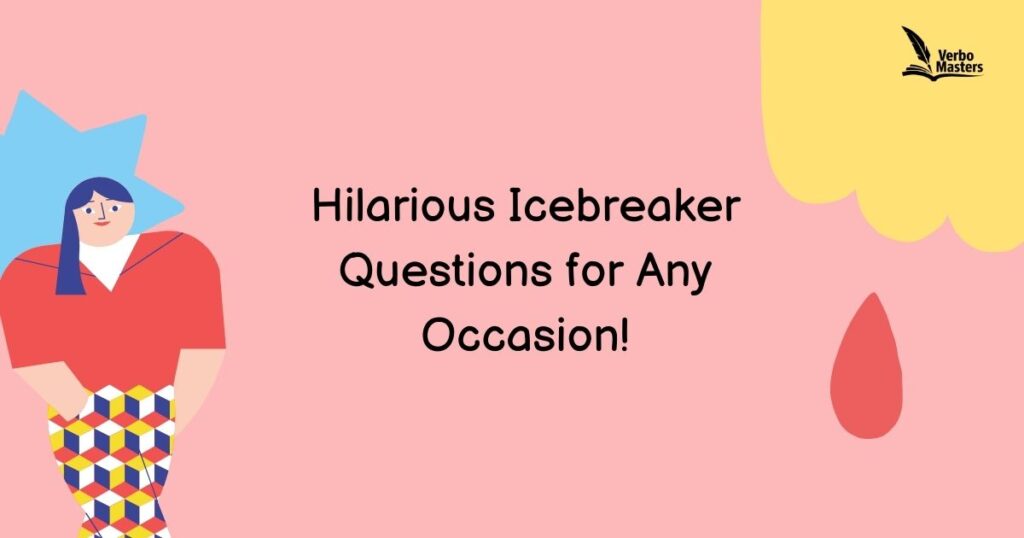 Hilarious Icebreaker Questions for Any Occasion!