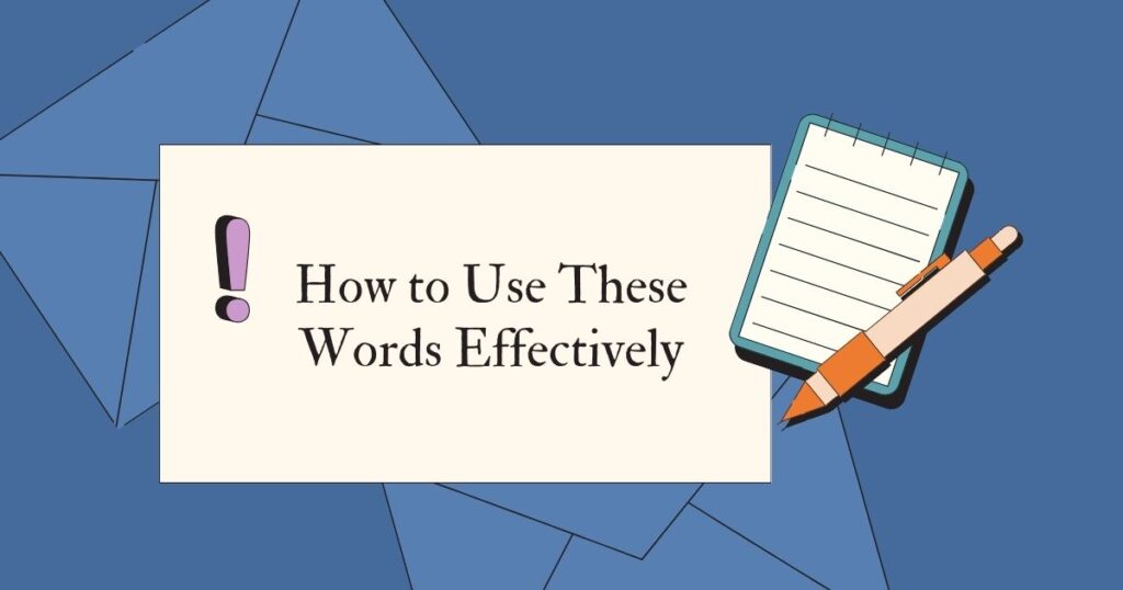How to Use These Words Effectively