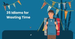 Idioms for Wasting Time