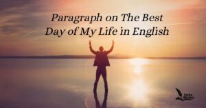 Paragraph on The Best Day of My Life in English