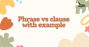 Phrase vs clause with example