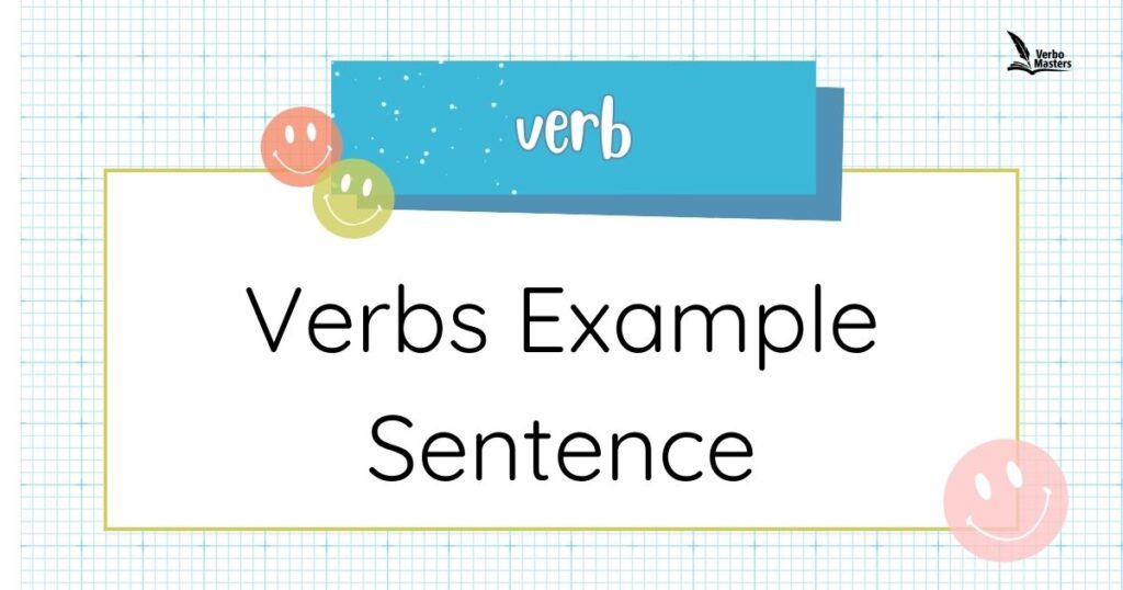 Verbs Example Sentence